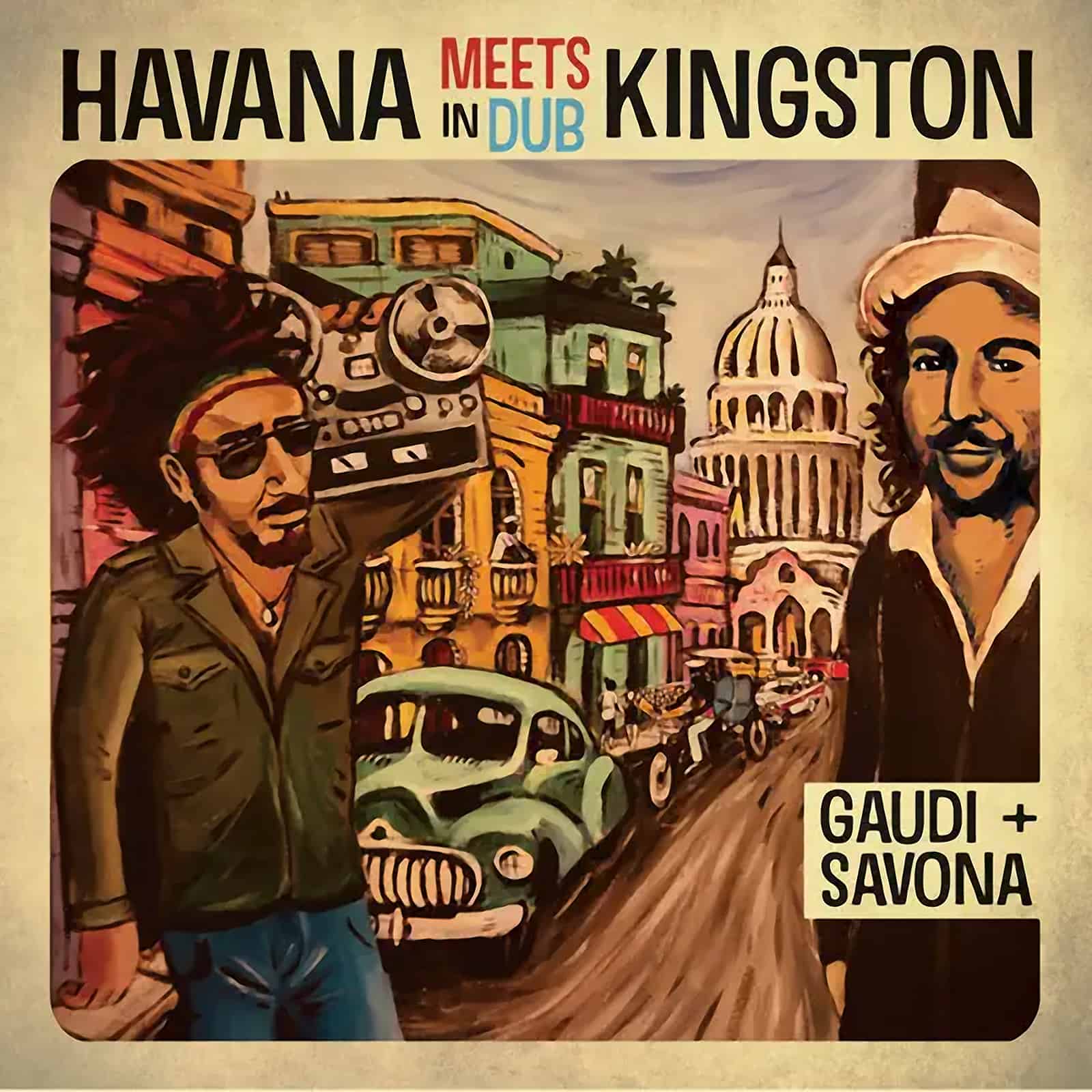 Gaudi + Savona - Havana Meets Kingston in Dub