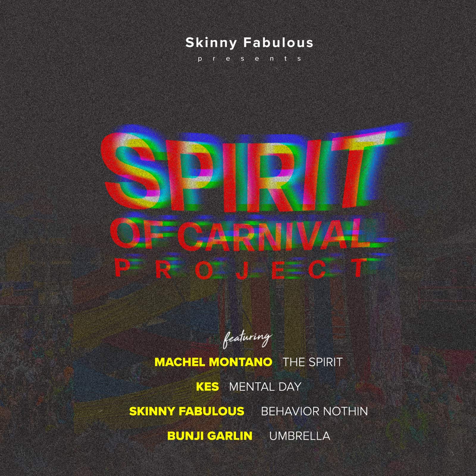 Skinny Fabulous Presents - Spirit Of Carnival Project