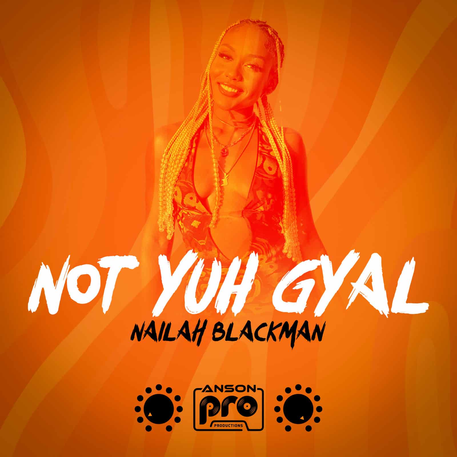 Nailah Blackman - Not Yuh Gyal