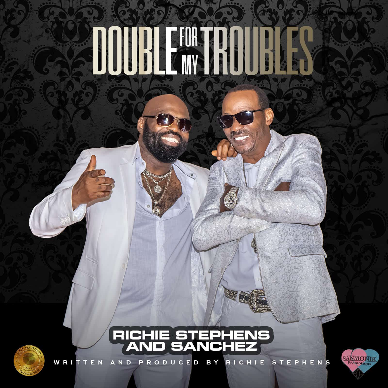 Richie Stephens & Sanchez - Double For My Troubles