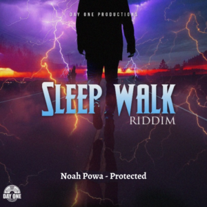Noah Powa - Protected - Sleep Walk Riddim